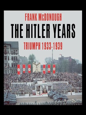 The Hitler Years ~ Triumph 1933-1939 - Audiobook